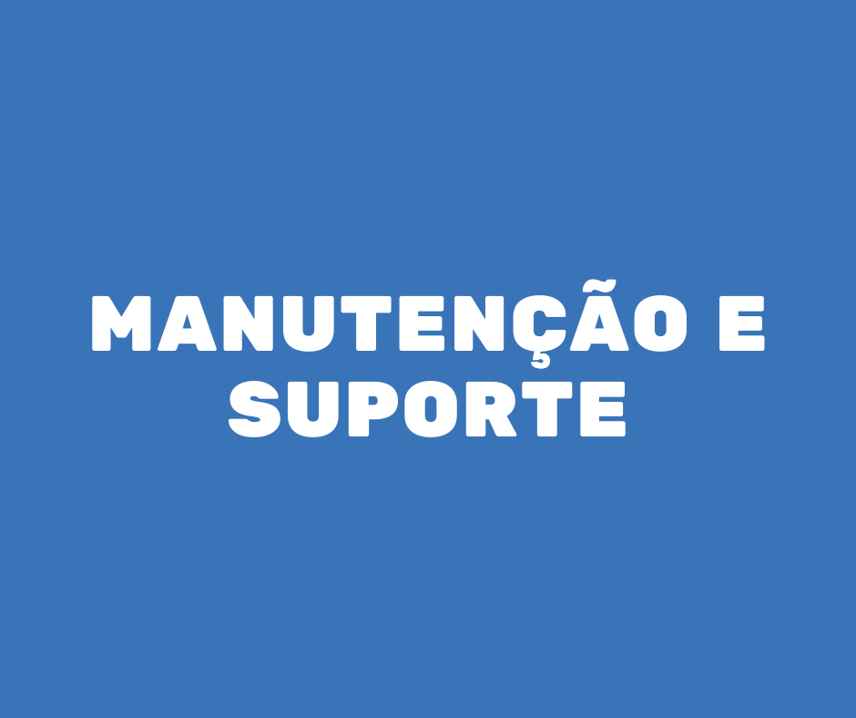 Manutenção e Suporte