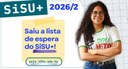 Divulgado resultado da lista de espera do Sisu+ 2026/2
