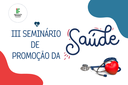 III Seminário de Promoção da Saúde 2024 (768 x 510 px).png