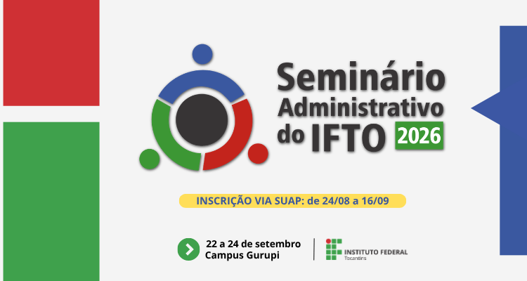 Seminário Administrativo 2026 do IFTO será realizado no Campus Gurupi