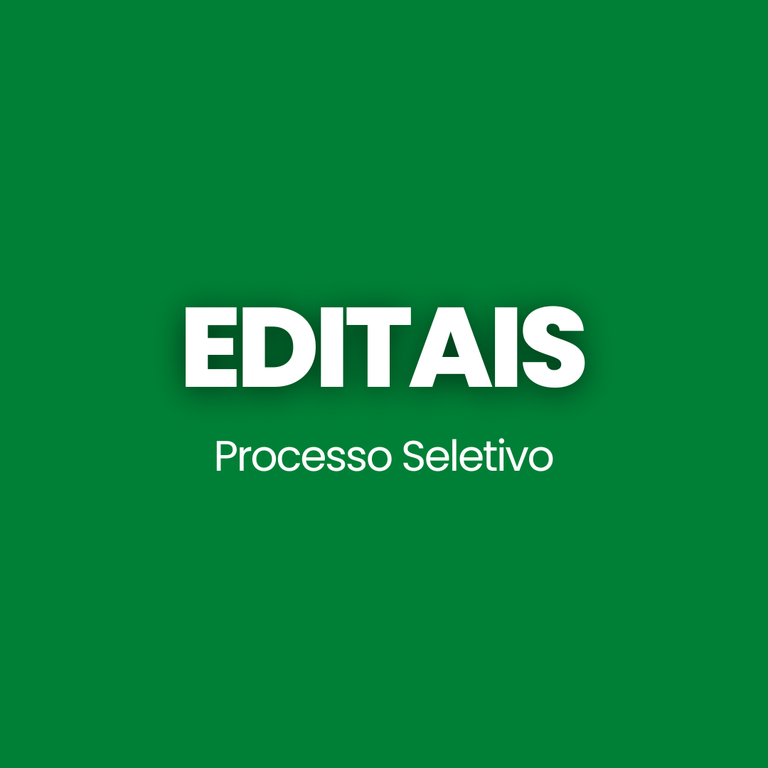 Editais. Processo seletivo.